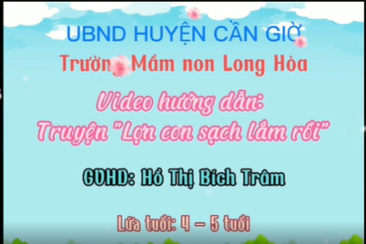  Kể chuyện "Lợn con sạch lắm rồi" ->